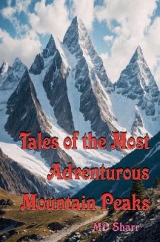 Cover of Tales of the Most Adventurous Mountain Peaks