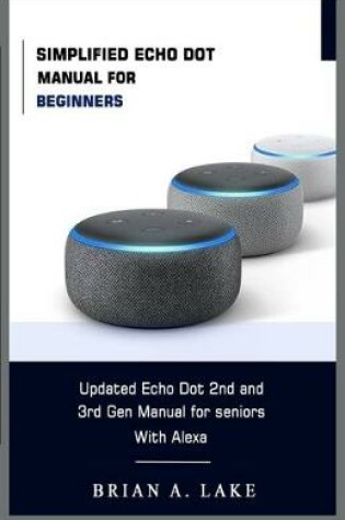 Cover of Simplified Echo Dot Manual for Beginners