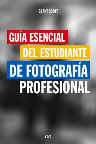 Cover of Guía Esencial del Estudiante de Fotografía Profesional