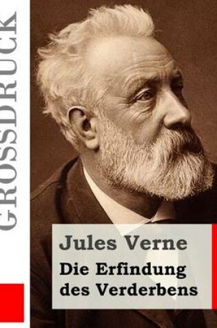 Cover of Die Erfindung des Verderbens (Großdruck)