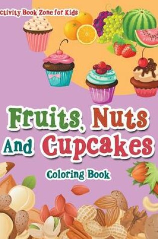 Cover of Fruits, Nuts and Cupcakes Coloring Book