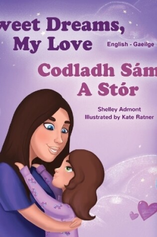 Cover of Sweet Dreams, My Love (English Irish Bilingual Book for Kids)