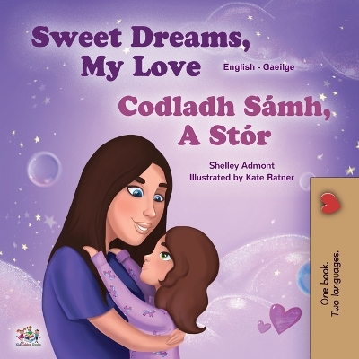 Book cover for Sweet Dreams, My Love (English Irish Bilingual Book for Kids)