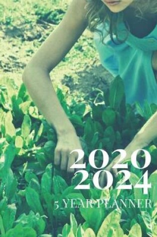 Cover of 2020-2024 Five Year Planner Monthly Calendar Garden Goals Agenda Schedule Organizer