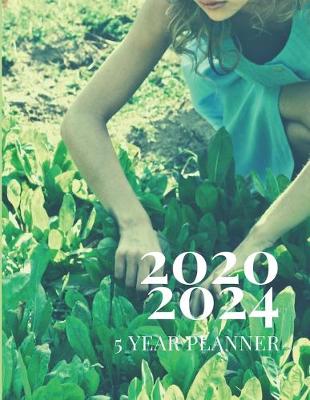 Book cover for 2020-2024 Five Year Planner Monthly Calendar Garden Goals Agenda Schedule Organizer