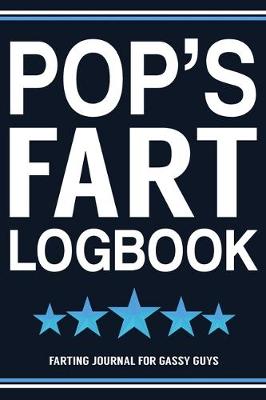 Book cover for Pop's Fart Logbook Farting Journal For Gassy Guys