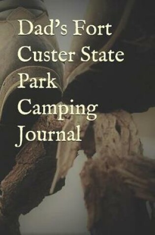 Cover of Dad's Fort Custer State Park Camping Journal