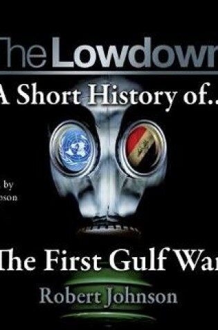 Cover of The Lowdown: A Short History of the First Gulf War