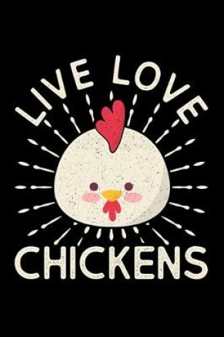 Cover of Live Love Chickens