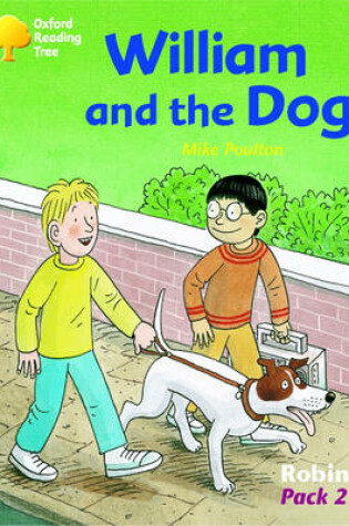 Cover of Oxford Reading Tree: Levels 6-10: Robins: William and the Dog (Pack 2)
