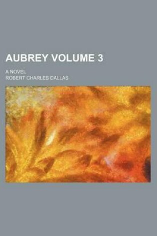 Cover of Aubrey Volume 3; A Novel