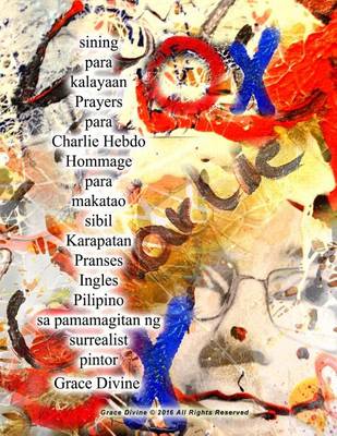 Book cover for Sining Para Kalayaan Prayers Para Charlie Hebdo Hommage Para Makatao Sibil Karapatan Pranses Ingles Pilipino Sa Pamamagitan Ng Surrealist Pintor Grace Divine