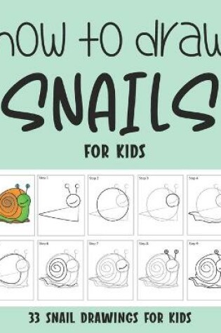 Cover of How to Draw Snails for Kids