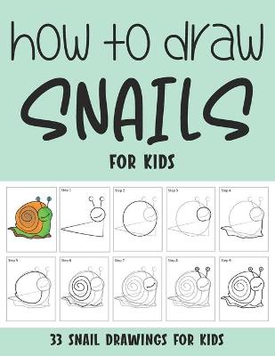 Book cover for How to Draw Snails for Kids