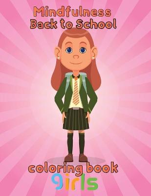 Book cover for Mindfulness Back to school Coloring Book girls