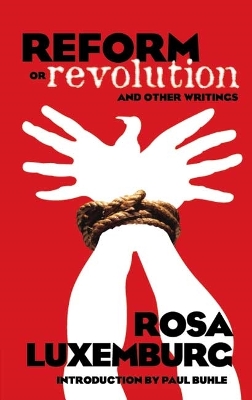 Book cover for Reform or Revolution and Other Writings