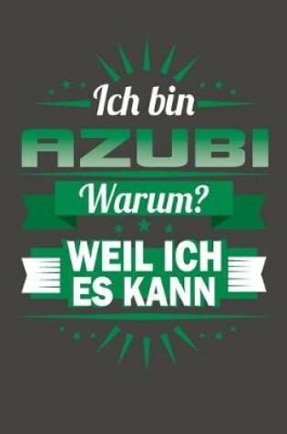 Cover of Ich Bin Azubi - Warum? Weil Ich Es Kann