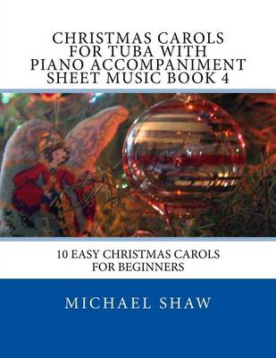 Book cover for Christmas Carols For Tuba With Piano Accompaniment Sheet Music Book 4