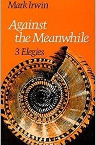 Cover of Against the Meanwhile