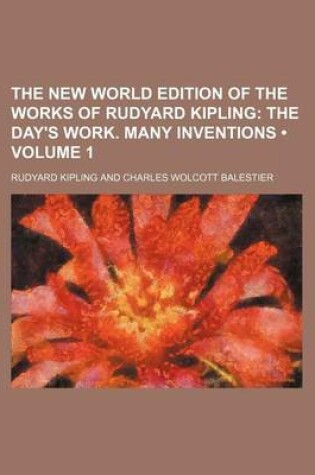 Cover of The New World Edition of the Works of Rudyard Kipling (Volume 1); The Day's Work. Many Inventions