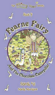 Book cover for Fearne Fairy and the Chocolate Caterpillar - Book 9 in the Whimsy Wood Series (Hardback)