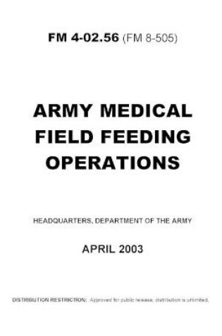 Cover of FM 4-02.56 Army Medical Field Feeding Operations