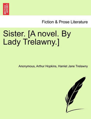 Book cover for Sister. [A Novel. by Lady Trelawny.]
