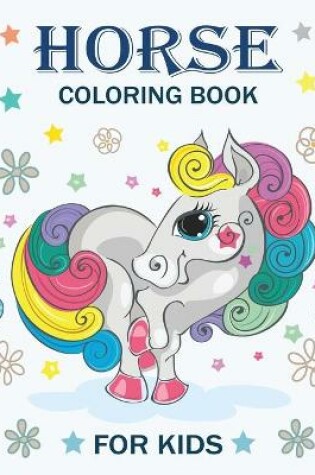 Cover of Horse Coloring Book For Kids