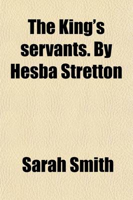 Book cover for The King's Servants. by Hesba Stretton