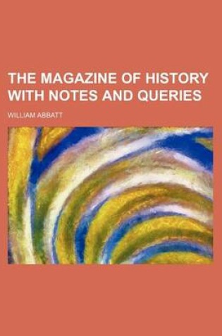 Cover of The Magazine of History with Notes and Queries (Volume 21)