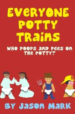 Cover of Everyone Potty Trains