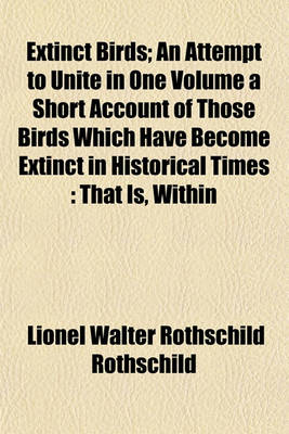 Book cover for Extinct Birds; An Attempt to Unite in One Volume a Short Account of Those Birds Which Have Become Extinct in Historical Times