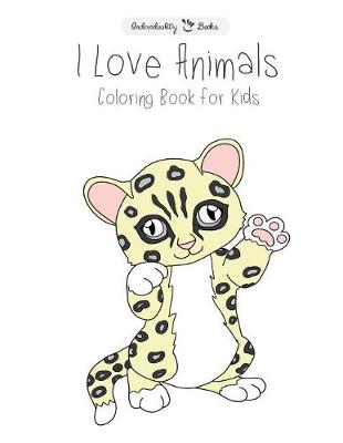 Book cover for I Love Animals Coloring Book for Kids