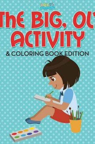 Cover of The Big, Ol' Activity & Coloring Book Edition