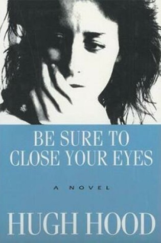 Cover of Be Sure to Close Your Eyes