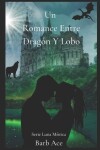 Book cover for Un Romance Entre Dragón Y Lobo