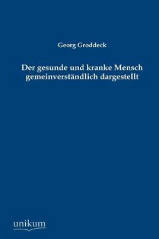 Cover of Der gesunde und kranke Mensch gemeinverständlich dargestellt