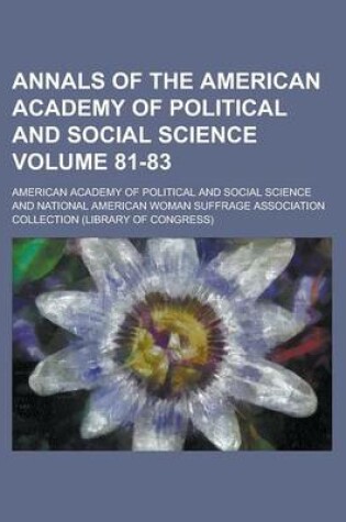 Cover of Annals of the American Academy of Political and Social Science Volume 81-83