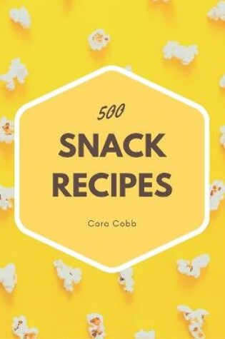 Cover of 500 Snack Recipes