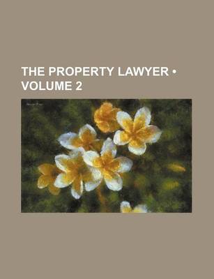 Book cover for The Property Lawyer (Volume 2)