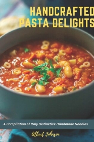 Cover of Handcrafted Pasta Delights