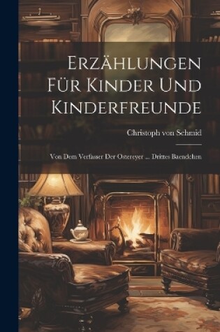 Cover of Erzählungen Für Kinder Und Kinderfreunde