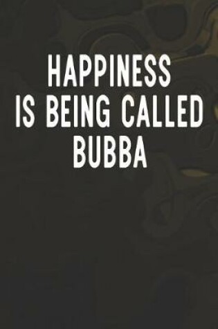 Cover of Happiness Is Being Called Bubba