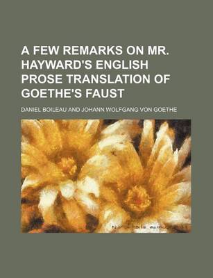 Book cover for A Few Remarks on Mr. Hayward's English Prose Translation of Goethe's Faust