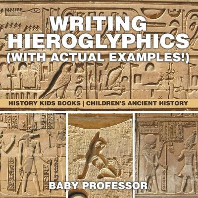 Book cover for Writing Hieroglyphics (with Actual Examples!)