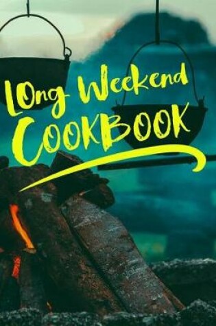 Cover of Long Weekend Cookbook