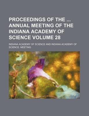 Book cover for Proceedings of the Annual Meeting of the Indiana Academy of Science Volume 28