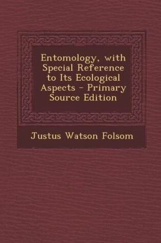 Cover of Entomology, with Special Reference to Its Ecological Aspects - Primary Source Edition