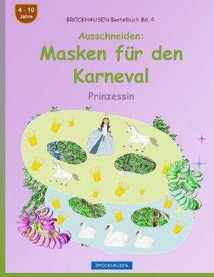 Book cover for BROCKHAUSEN Bastelbuch Bd. 4 - Ausschneiden - Masken für den Karneval