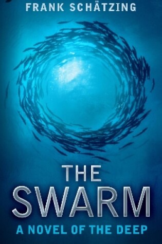 Cover of The Swarm: A Novel of the Deep